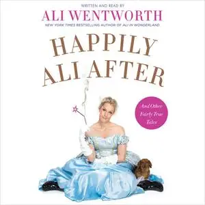 «Happily Ali After» by Ali Wentworth