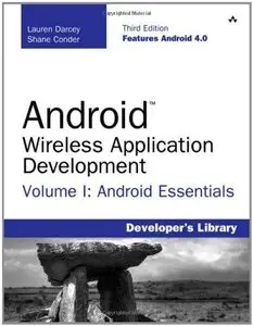 Android Wireless Application Development, Volume I: Android Essentials (3rd edition) (Repost)