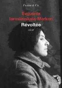 Evguenia Iaroslavskaia-markon - Révoltée