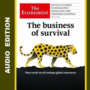 The Economist • Audio Edition • 11 April 2020