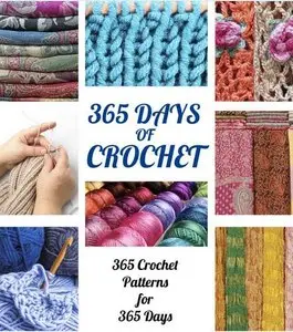 365 Days of Crochet: 365 Crochet Patterns for 365 Days