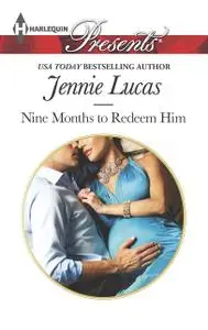 «Nine Months to Redeem Him» by Jennie Lucas