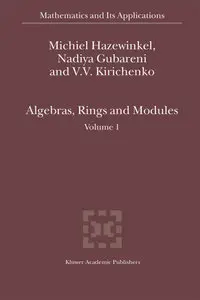 Algebras, Rings and Modules: Volume 1