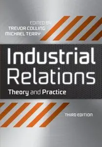 Industrial Relations: Theory and Practice, 3 edition