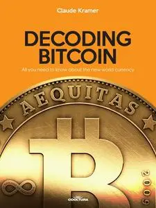 «Decoding Bitcoin» by Claude Kramer