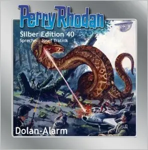 Perry Rhodan - Silber Edition 40 - Dolan-Alarm
