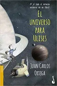 El universo para Ulises : ¿y si todo el universo estuviera en un libro?