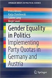 Gender Equality in Politics: Implementing Party Quotas in Germany and Austria