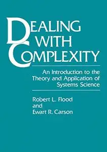 Dealing with Complexity: An Introduction to the Theory and Application of Systems Science
