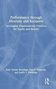 Performance through Diversity and Inclusion: Leveraging Organizational Practices for Equity and Results