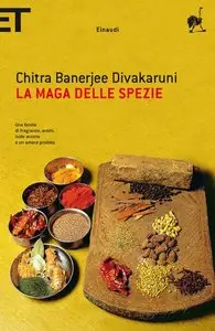 Chitra Banerjee Divakaruni - La maga delle spezie