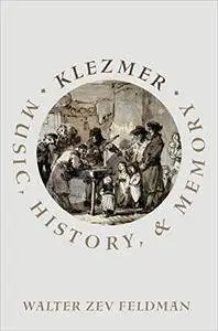 Klezmer: Music, History, and Memory