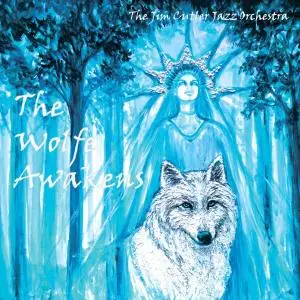 The Jim Cutler Jazz Orchestra - The Wolfe Awakens (2019)