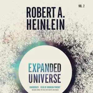 «Expanded Universe, Vol. 2» by Robert A. Heinlein