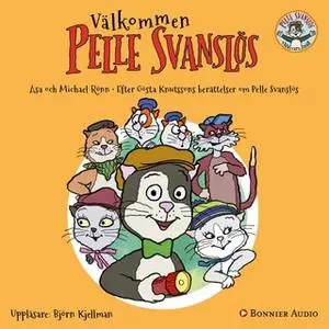 «Välkommen Pelle Svanslös : Ur sagosamlingen "Berättelser om Pelle Svanslös"» by Gösta Knutsson,Michael Rönn,Åsa Rönn