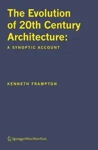 The Evolution of 20th Century Architecture: A Synoptic Account