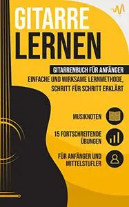 Gitarre lernen: Gitarrenbuch für Anfänger