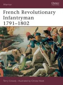 «French Revolutionary Infantryman 1791–1802» by Terry Crowdy