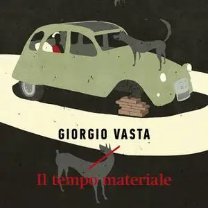 «Il tempo materiale» by Giorgio Vasta