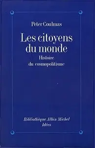 Peter Coulmas, "Les Citoyens du monde : Histoire du cosmopolitisme"