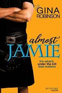 Almost Jamie (The Jet City Kilt Series Book 1)