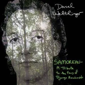 Daniel Weltlinger - Samoreau (Tribute To The Fans Of Django Reinhardt) (2017)