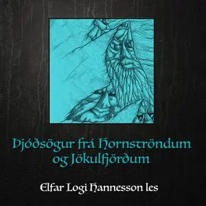 «Þjóðsögur frá Hornströndum og Jökulfjörðum» by Óþekktur