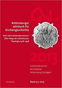 Nach dem Antimodernismus? Über Wege der katholischen Theologie 1918-1958