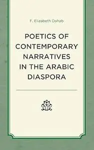 The Poetics of Contemporary Narratives in the Arabic Diaspora