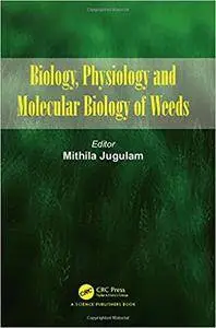 Biology, Physiology and Molecular Biology of Weeds