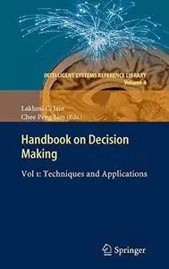 Handbook on Decision Making: Vol 1: Techniques and Applications