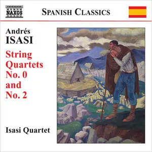 Isasi Quartet - Andres Isasi - Complete String Quartets, Volume 1: Nos. 0 & 2 (2012)