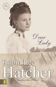 «Dear Lady» by Robin Lee Hatcher