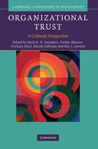 Organizational Trust: A Cultural Perspective (Cambridge Companions to Management)