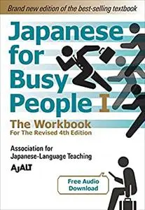 Japanese for Busy People Book 1: The Workbook, Revised 4th Edition