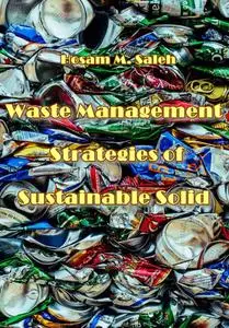 "Waste Management Strategies of Sustainable Solid" ed. by Hosam M. Saleh