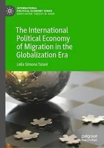 The International Political Economy of Migration in the Globalization Era