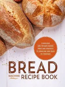 Bread Machine Recipe Book