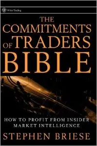 The Commitments of Traders Bible: How to Profit from Insider Market Intelligence (repost)