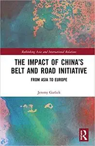 The Impact of China’s Belt and Road Initiative: From Asia to Europe