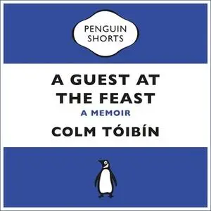 «A Guest at the Feast» by Colm Tóibín