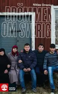 «Drömmen om Sverige - flykten från Syrien» by Niklas Orrenius