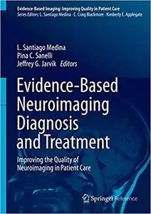 Evidence-Based Neuroimaging Diagnosis and Treatment: Improving the Quality of Neuroimaging in Patient Care (Repost)