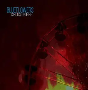 The Blueflowers - Circus On Fire (2018)