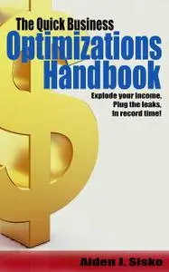 «The Quick Business Optimizations Handbook» by Aiden Sisko