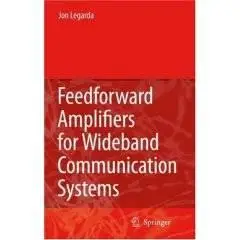 Feedforward Amplifiers for Wideband Communication Systems