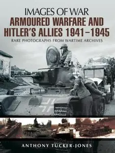 Armoured Warfare and Hitler's Allies 1941-1945 