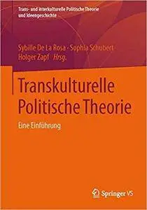 Transkulturelle Politische Theorie: Eine Einführung