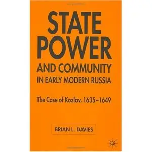 State Power and Community in Early Modern Russia: The Case of Kozlov, 1635-1649