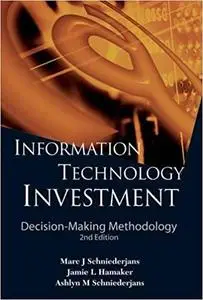 Information Technology Investment: Decision-Making Methodology (2nd Edition)